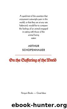On the Suffering of the World (Penguin Great Ideas) by Schopenhauer Arthur