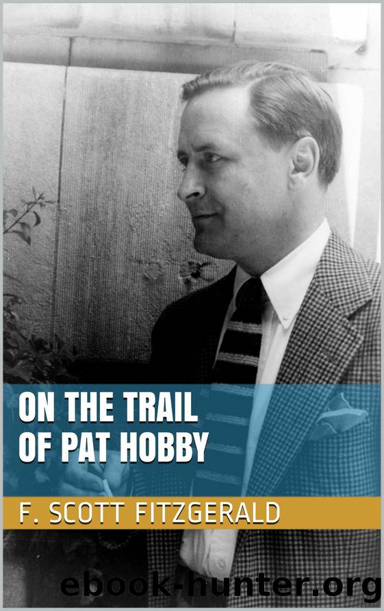 On the Trail of Pat Hobby by F. Scott Fitzgerald