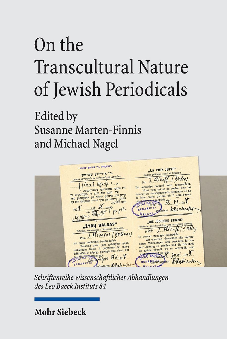 On the Transcultural Nature of Jewish Periodicals: Interconnectivity and Entanglements by Michael Nagel (editor) Susanne Marten-Finnis (editor)