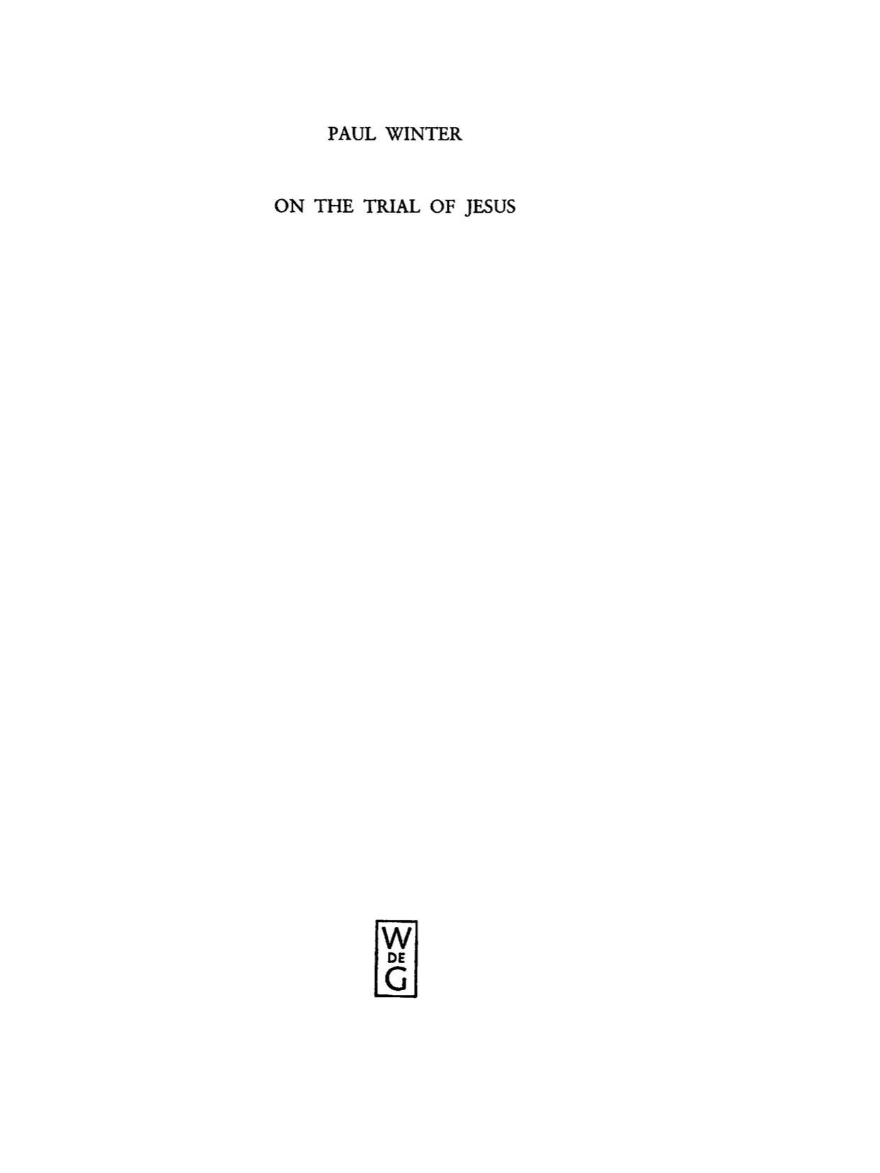 On the Trial of Jesus by T. A. Burkill (editor) Geza Vermes (editor) Paul Winter