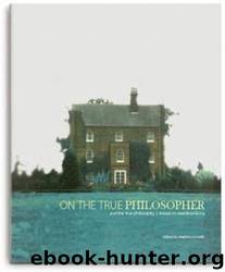 On the True Philosopher and the True Philosophy: Essays on Swedenborg by Stephen McNeilly