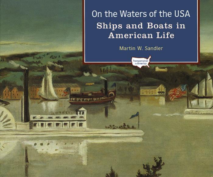 On the Waters of the USA: Ships and Boats in American Life (Transportation in America) by Martin W. Sandler
