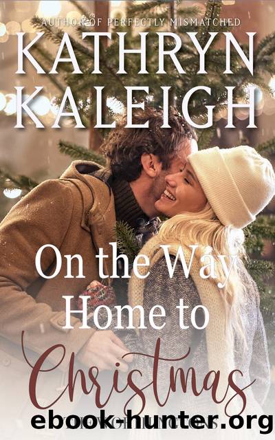 On the Way Home to Christmas by Kathryn Kaleigh