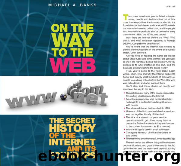 On the Way to the Web~The Secret History of the Internet and Its Founders [2008] by Michael A. Banks
