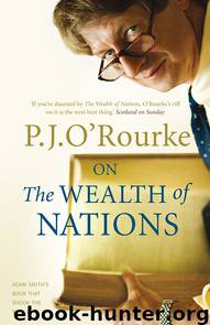 On the Wealth of Nations by P.J. O'Rourke