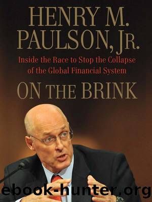 On the brink: inside the race to stop the collapse of the global financial system by Henry M. Paulson