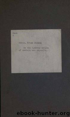 On the igneous origin of certain ore deposits by Adams Frank Dawson 1859-1942