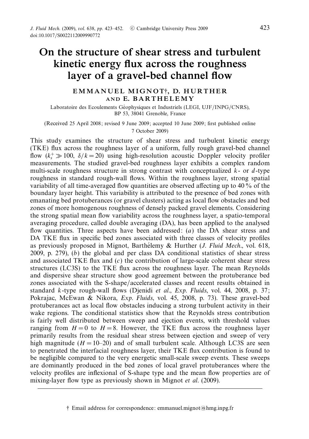 On the structure of shear stress and turbulent kinetic energy flux across the roughness layer of a gravel-bed channel flow by EMMANUEL MIGNOT D. HURTHER E. BARTHELEMY