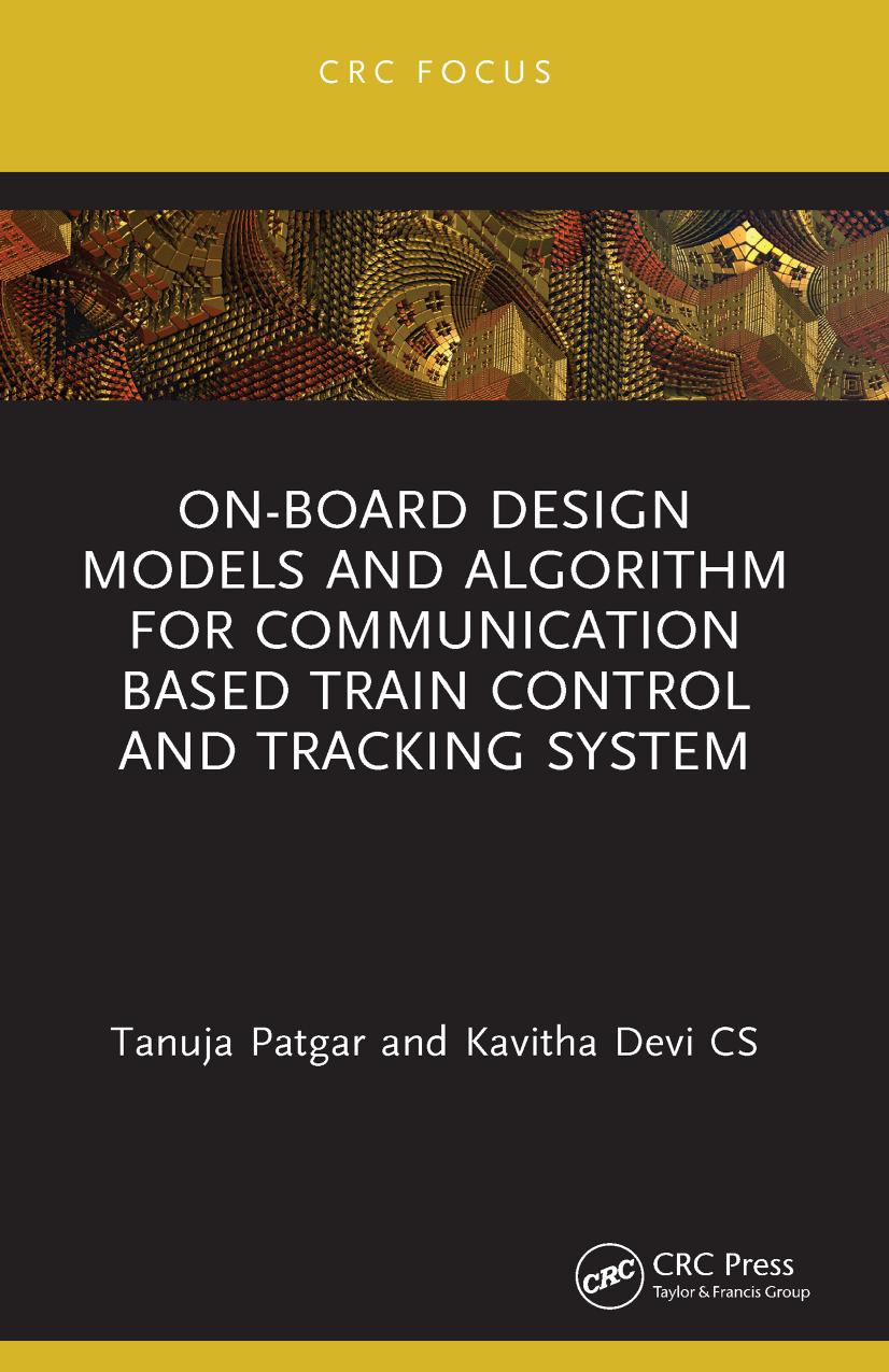 On-Board Design Models and Algorithm for Communication Based Train Control and Tracking System by Tanuja Patgar & Kavitha Devi C S