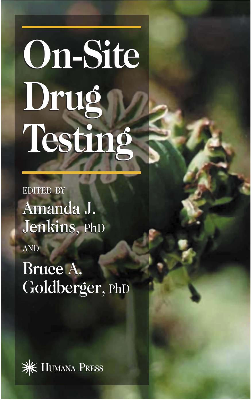On-Site Drug Testing (Forensic Science and Medicine) by Amanda J. Jenkins Bruce A. Goldberger