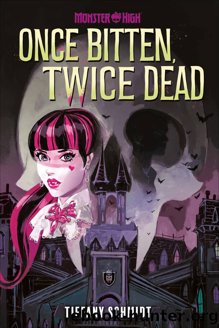 Once Bitten, Twice Dead (A Monster High YA Novel) by Tiffany Schmidt