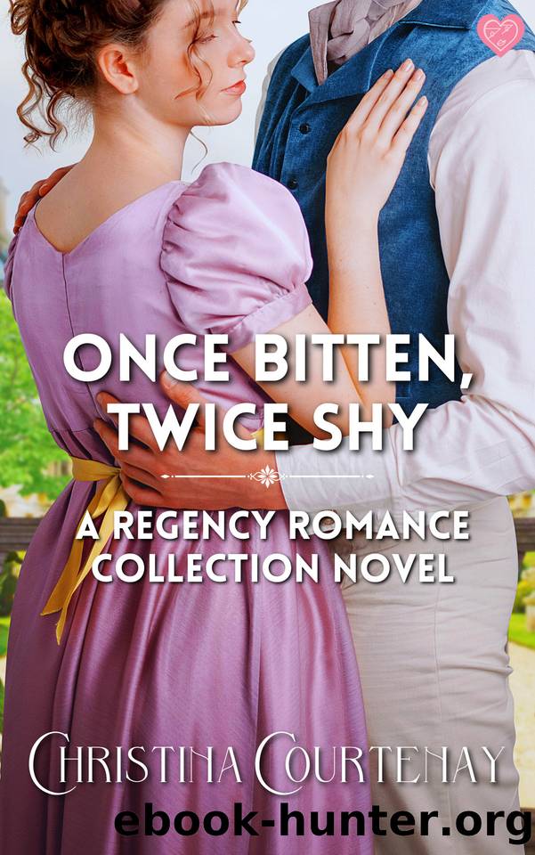 Once Bitten, Twice Shy: An addictive historical Regency romance full of scandal and gossip (Regency Romance Collection Book 2) by Christina Courtenay