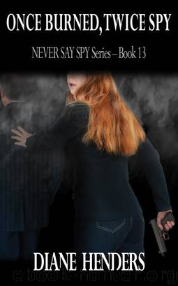 Once Burned, Twice Spy by Diane Henders