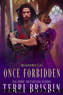 Once Forbidden: A MacKendimen Clan Novel by Terri Brisbin