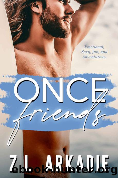 Once Friends: A Best Friends to Lovers Standalone (The Hester Girls) by Z.L. Arkadie