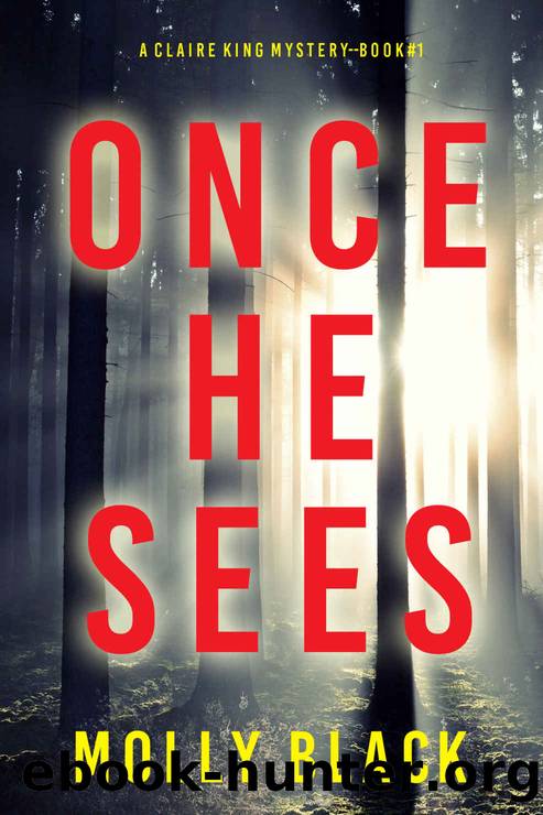 Once He Sees (A Claire King FBI Suspense ThrillerâBook One) by Molly Black