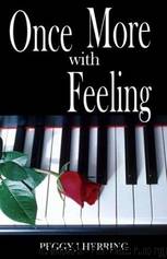Once More With Feeling by Peggy J Herring