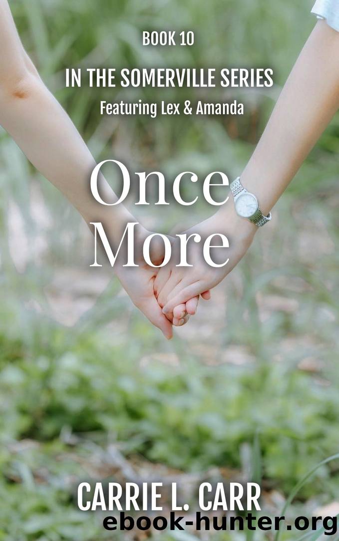 Once More: Book Ten in the Somerville Series (Featuring Lex & Amanda) by Carrie L. Carr