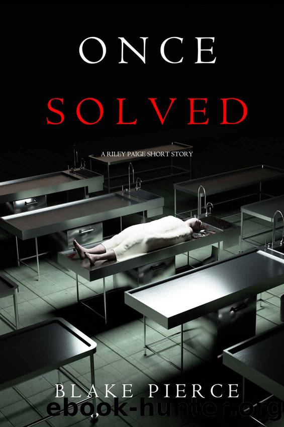Once Solved (A Riley Paige short story) by Blake Pierce