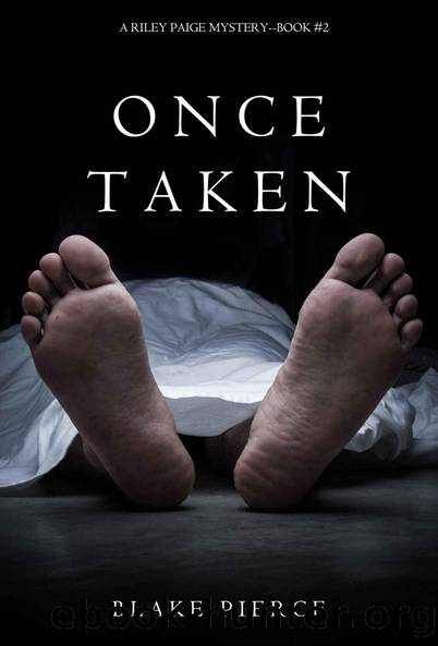 Once Taken (a Riley Paige Mystery--Book #2) by Blake Pierce