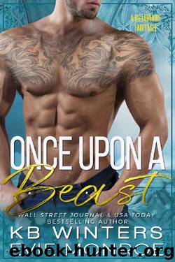 Once Upon A Beast_A Billionaire Fairytale by KB Winters & Evie Monroe