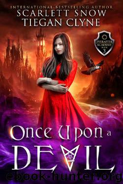 Once Upon A Devil: A Dark Academy Reverse Harem Bully Romance (Everafter Academy Book 3) by Scarlett Snow & Tiegan Clyne