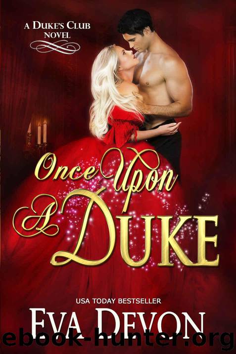 Once Upon A Duke (The Dukes' Club Book 1) by Devon Eva