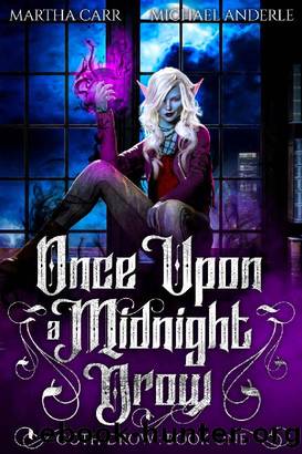 Once Upon A Midnight Drow (Goth Drow Book 1) by Martha Carr & Michael Anderle