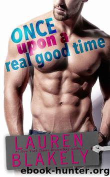 Once Upon A Real Good Time by Lauren Blakely
