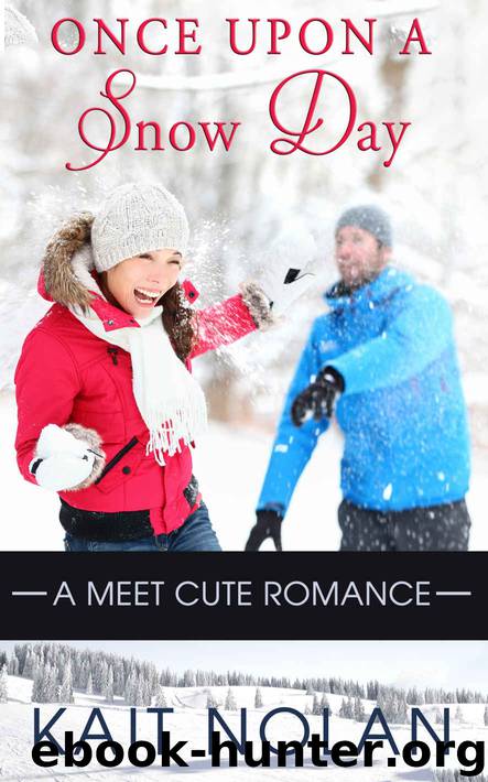 Once Upon A Snow Day (Meet Cute Romance Book 1) by Kait Nolan