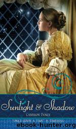 Once Upon A Time (3) Sunlight And Shadow by Cameron Dokey