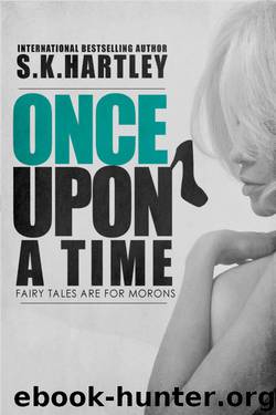 Once Upon A Time by S.K. Hartley