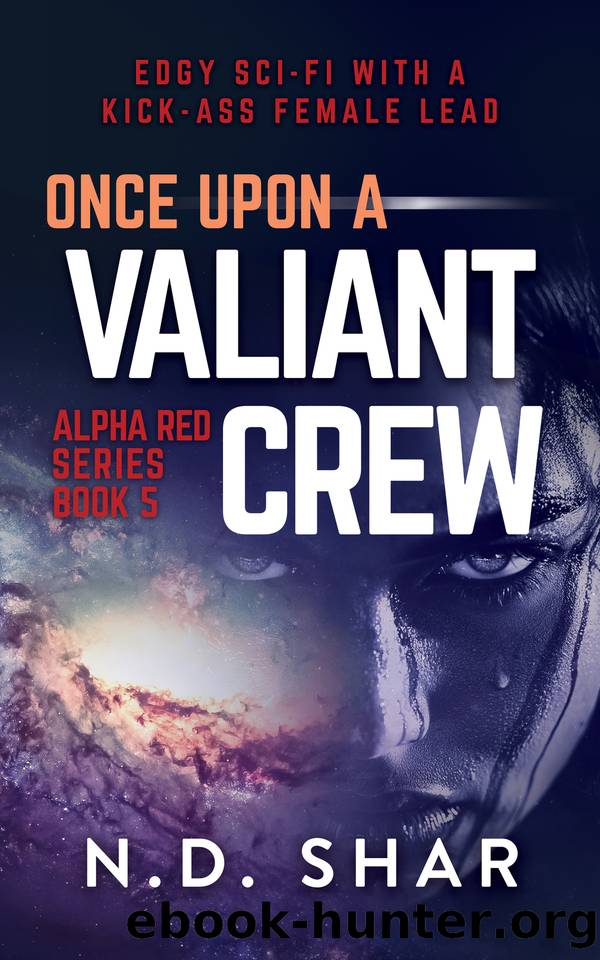 Once Upon A Valiant Crew (Alpha Red Series Book 5) by N.D. SHAR & Natalie Debrabandere