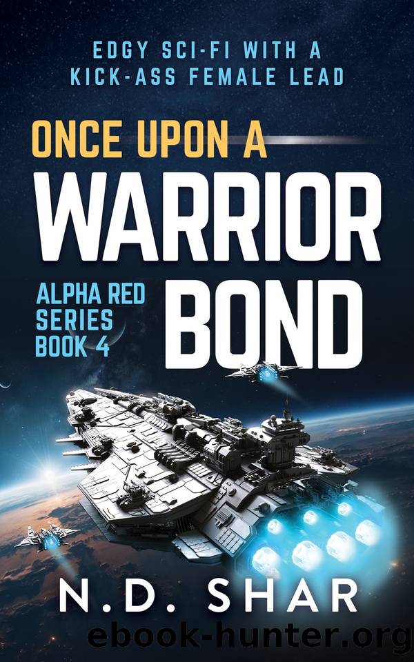 Once Upon A Warrior Bond by N.D. SHAR & Natalie Debrabandere