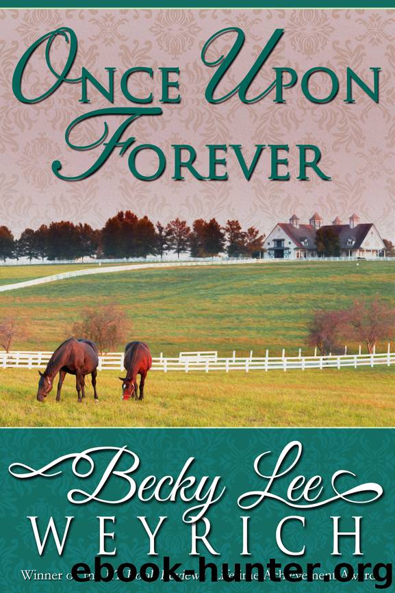 Once Upon Forever by Becky Lee Weyrich