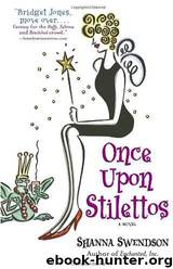 Once Upon Stilettos by Swendson Shanna
