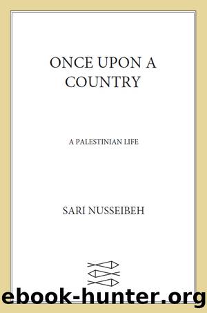 Once Upon a Country: A Palestinian Life by Sari Nusseibeh