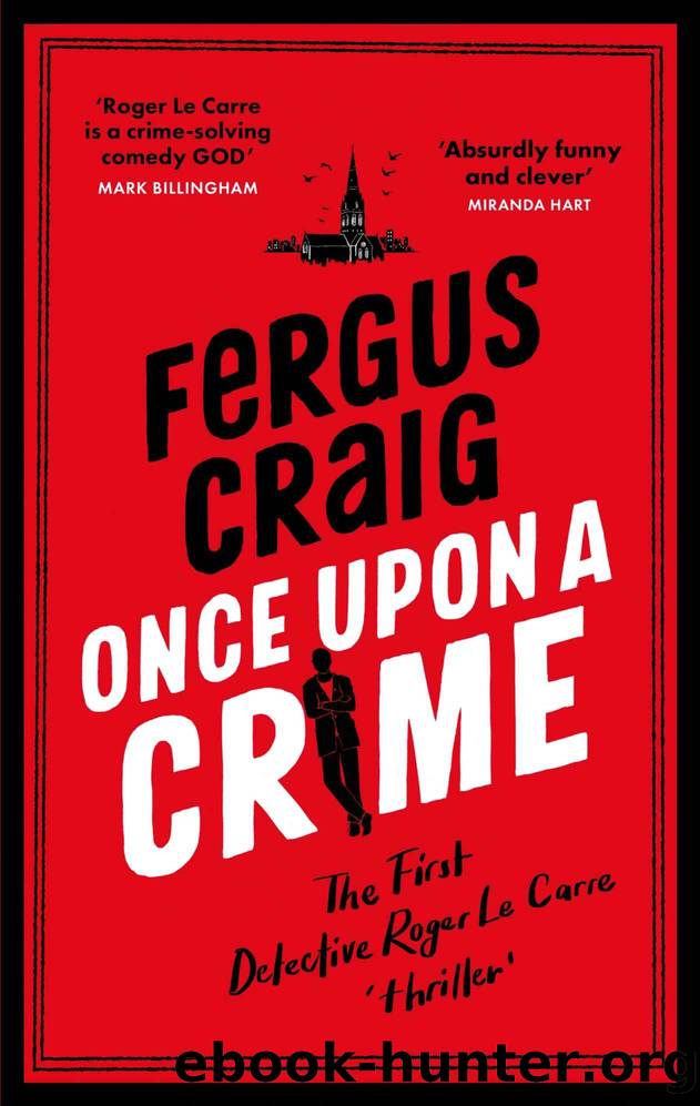 Once Upon a Crime (Roger LeCarre) by Fergus Craig
