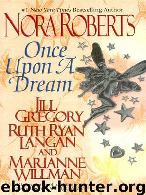 Once Upon a Dream by Nora Roberts & Jill Gregory & Ruth Ryan Langan & Marianne Willman