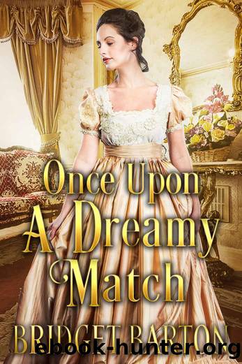 Once Upon a Dreamy Match: A Historical Regency Romance Book by Bridget Barton