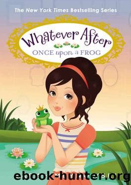 Once Upon a Frog (Whatever After #8) by Sarah Mlynowski