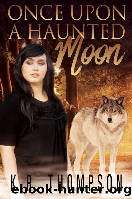Once Upon a Haunted Moon (The Keeper Saga Book 2) by K.R. Thompson