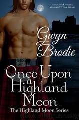 Once Upon a Highland Moon by Gwyn Brodie