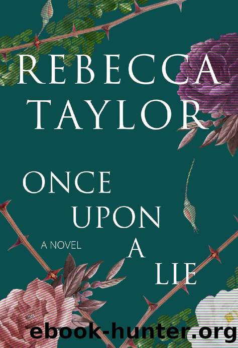 Once Upon a Lie: A Novel (Riveting Women's Fiction) by Rebecca Taylor