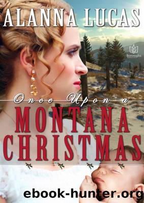 Once Upon a Montana Christmas by Alanna Lucas