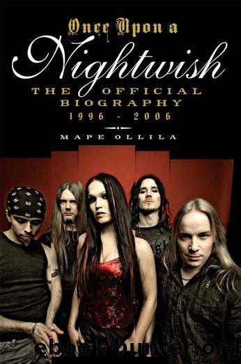 Once Upon a Nightwish: The Official Biography 1996–2006 by Mape Ollila