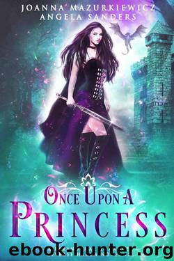 Once Upon a Princess: A Paranormal Romance Reverse Harem Novel #2 by Joanna Mazurkiewicz & Angela Sanders