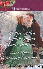 Once Upon a Regency Christmas by Louise Allen & Sophia James & Annie Burrows