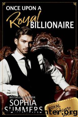 Once Upon a Royal Billionaire by Sophia Summers