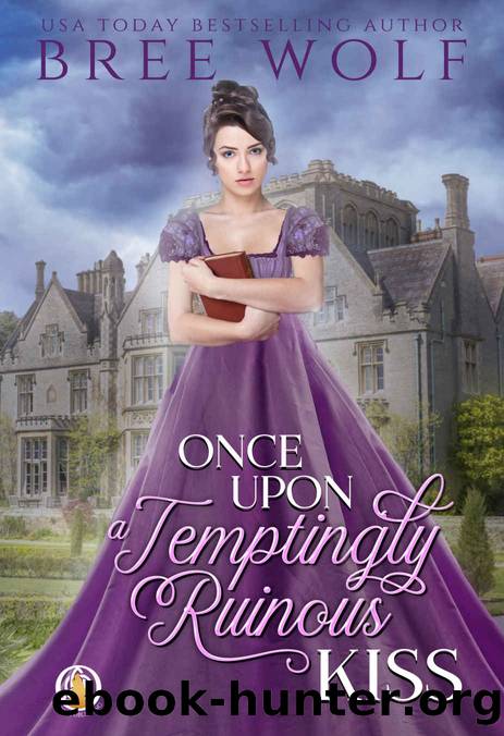 Once Upon a Temptingly Ruinous Kiss: #2 The Whickertons in Love by Wolf Bree